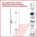 90 x 200cm Wall to Wall Frameless Shower Screen 10mm Glass By Della Francesca-3